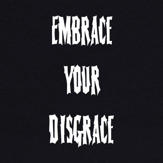 Embrace Your Disgrace by TheHorrorBasementPodcast